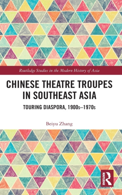 Book cover of: Chinese Theatre Troupes in Southeast Asia. By: Beiyu Zhang