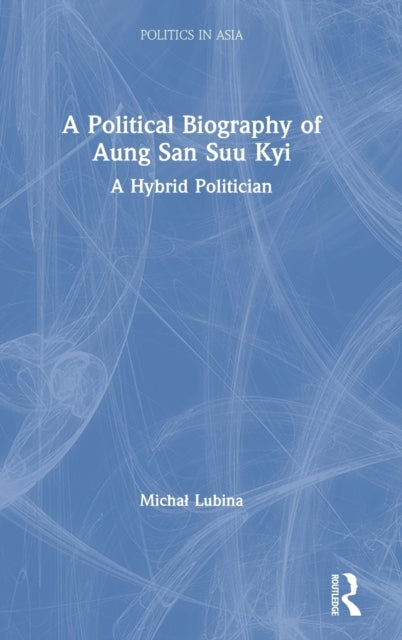 Book cover of: Political Biography of Aung San Suu Kyi. By: Michał Lubina