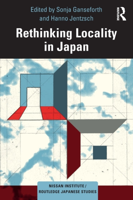 Book cover of: Rethinking Locality in Japan. By: Sonja Ganseforth