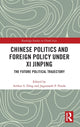Book cover of: Chinese Politics and Foreign Policy under Xi Jinping. By: Arthur S. Ding