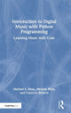 Book cover of: Introduction to Digital Music with Python Programming. By: Michael Horn
