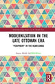 Book cover of: Modernization in the Late Ottoman Era. By: Fatma Melek Arkan