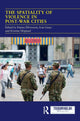 Book cover of: Spatiality of Violence in Post-war Cities. By: Emma Elfversson