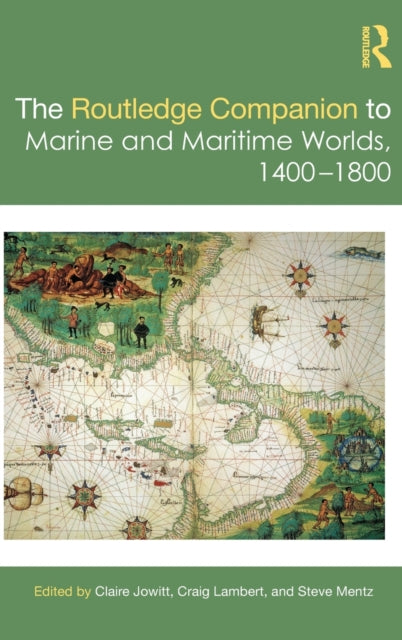 Book cover of: Routledge Companion to Marine and Maritime Worlds 1400-1800. By: Claire Jowitt