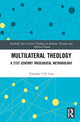 Book cover of: Multilateral Theology. By: Timothy Teck Ngern Lim