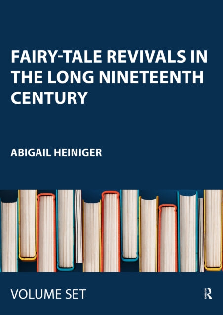 Book cover of: Fairy-Tale Revivals in the Long Nineteenth Century. By: Abigail Heiniger