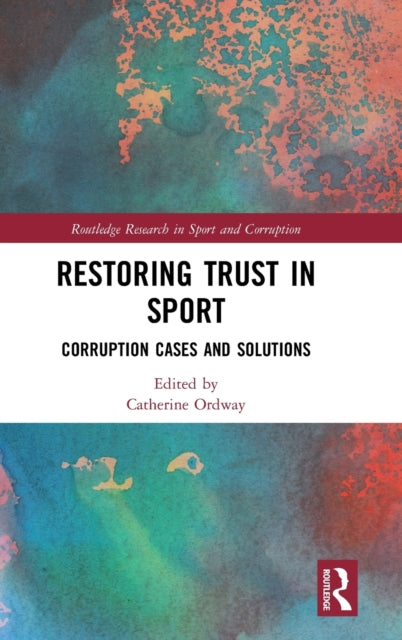 Book cover of: Restoring Trust in Sport. By: Catherine Ordway