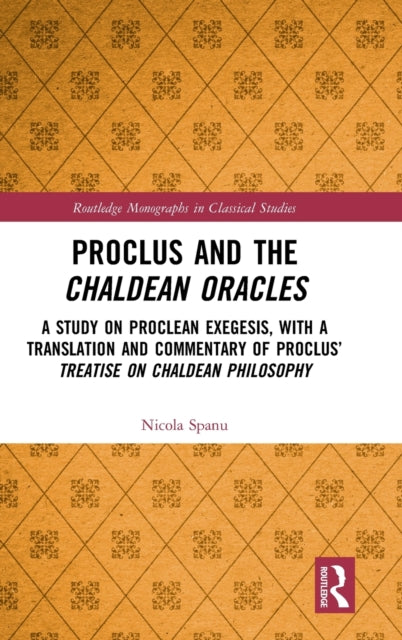 Book cover of: Proclus and the Chaldean Oracles. By: Nicola Spanu