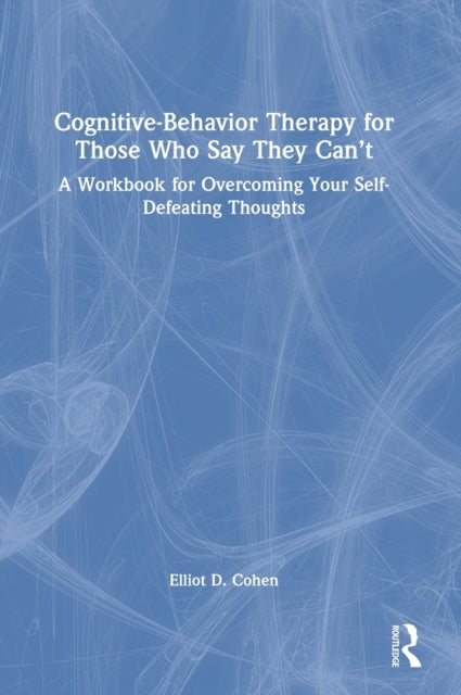 Book cover of: Cognitive Behavior Therapy for Those Who Say They Can’t
