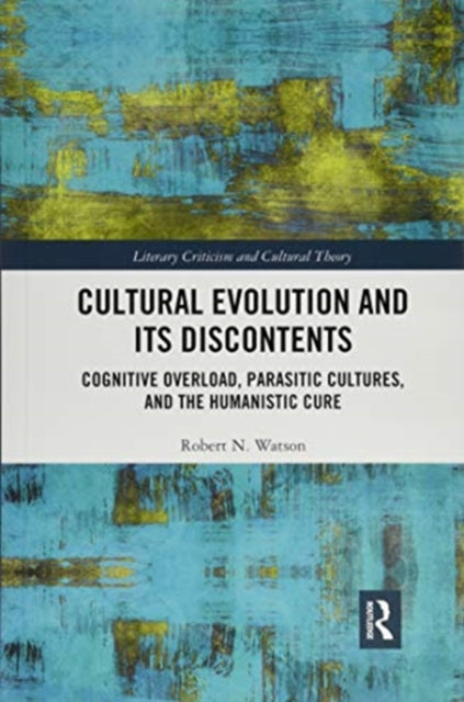 Book cover of: Cultural Evolution and its Discontents. By: Robert N. Watson