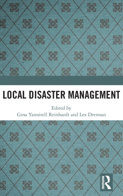 Book cover of: Local Disaster Management. By: Gina Yannitell Reinhardt