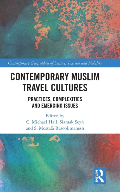 Book cover of: Contemporary Muslim Travel Cultures. By: C. Michael Hall