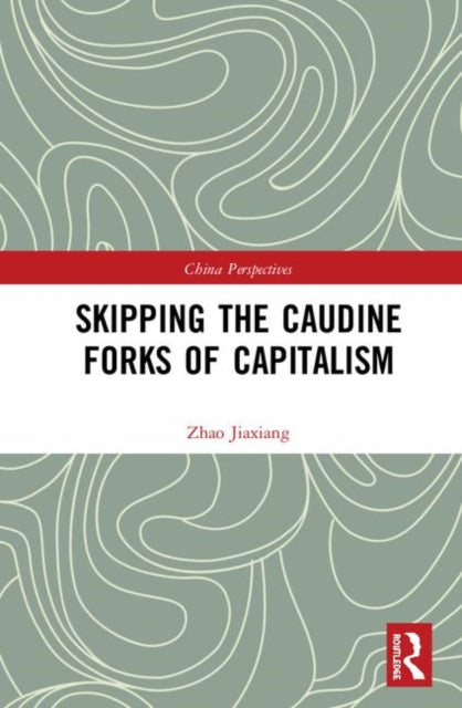 Book cover of: Leaping Over the Caudine Forks of Capitalism. By: Zhao Jiaxiang