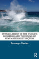 Book cover of: Entanglement in the World’s Becoming and the Doing of New Materialist Inquiry. By: Bronwyn Davies