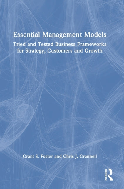 Book cover of: Essential Management Models. By: Grant S. Foster