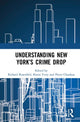 Book cover of: Understanding New York’s Crime Drop. By: Richard Rosenfeld