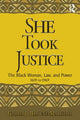 Book cover of: She Took Justice. By: Gloria J. Browne-Marshall