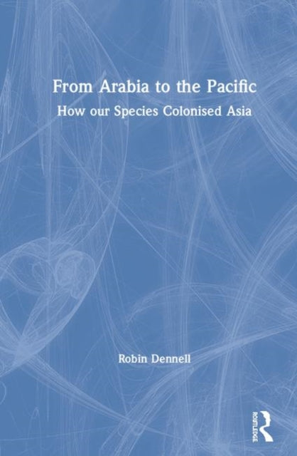 Book cover of: From Arabia to the Pacific. By: Robin Dennell