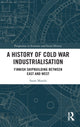 Book cover of: History of Cold War Industrialisation. By: Saara Matala