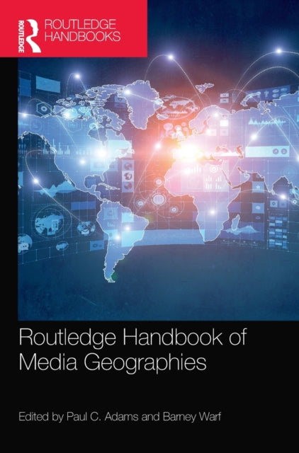 Book cover of: Routledge Handbook of Media Geographies. By: Paul C Adams