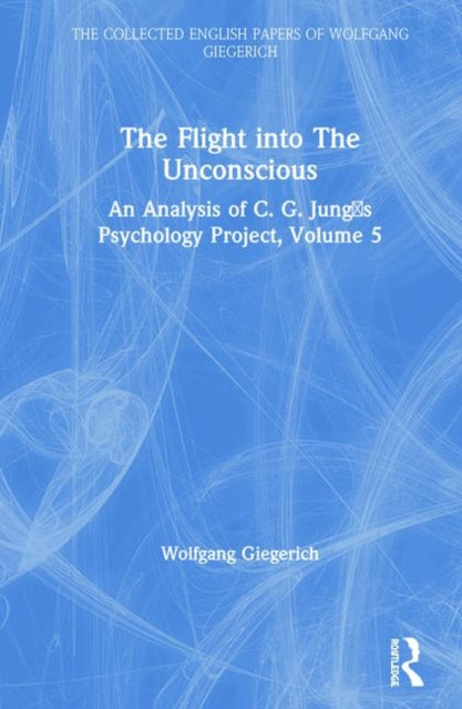 Book cover of: Flight into The Unconscious. By: Wolfgang Giegerich