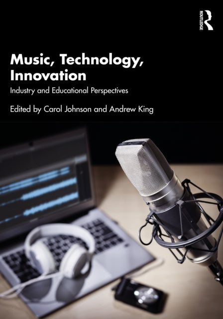 Book cover of: Music, Technology, Innovation. By: Carol Johnson