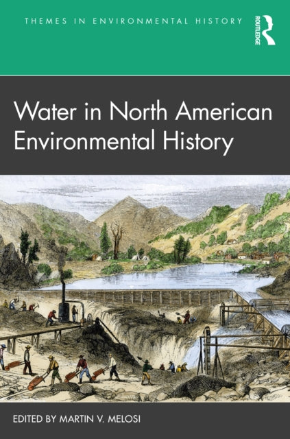 Book cover of: Water in North American Environmental History. By: Martin V. Melosi