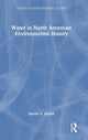 Book cover of: Water in North American Environmental History. By: Martin V. Melosi