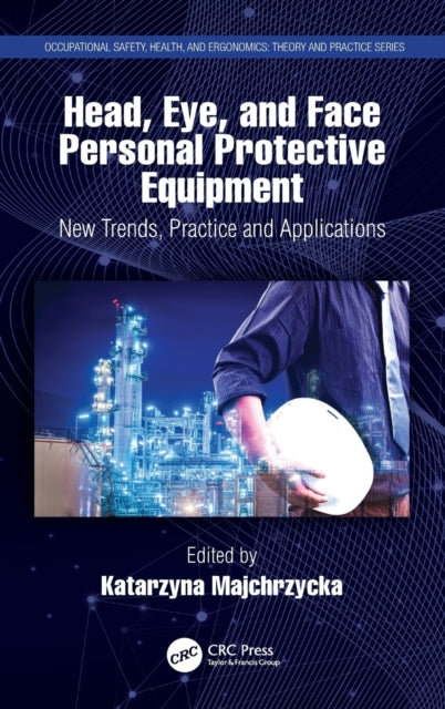 Book cover of: Head, Eye, and Face Personal Protective Equipment. By: Katarzyna Majchrzycka