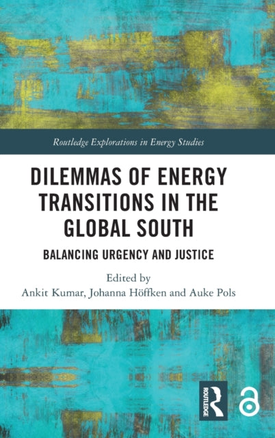 Book cover of: Dilemmas of Energy Transitions in the Global South. By: Ankit Kumar