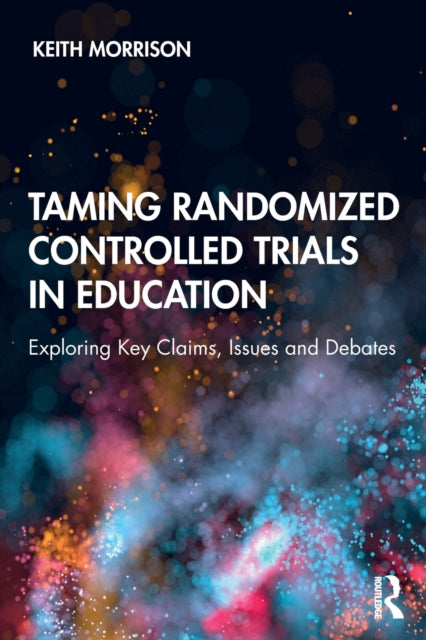 Book cover of: Taming Randomized Controlled Trials in Education. By: Morrison, Keith