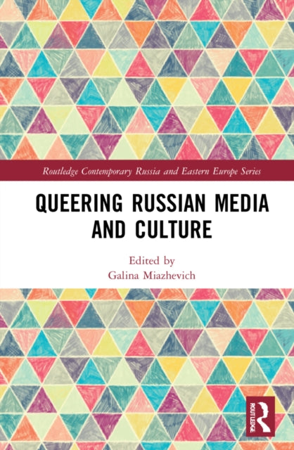 Book cover of: Queering Russian Media and Culture