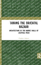 Book cover of: Taming the Oriental Bazaar. By: Pushkar Sohoni