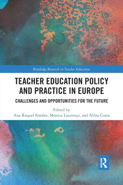 Book cover of: Teacher Education Policy and Practice in Europe. By: Ana Raquel Simões