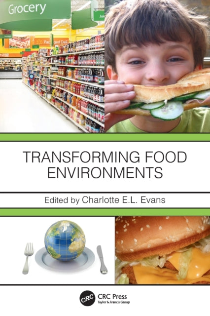 Book cover of: Transforming Food Environments. By: C. E. L. Evans