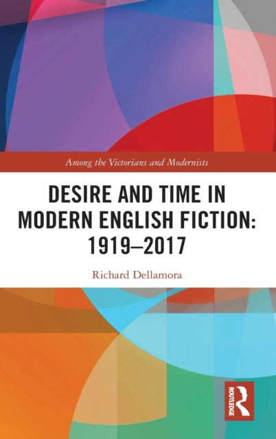 Book cover of: Desire and Time in Modern English Fiction: 1919-2017