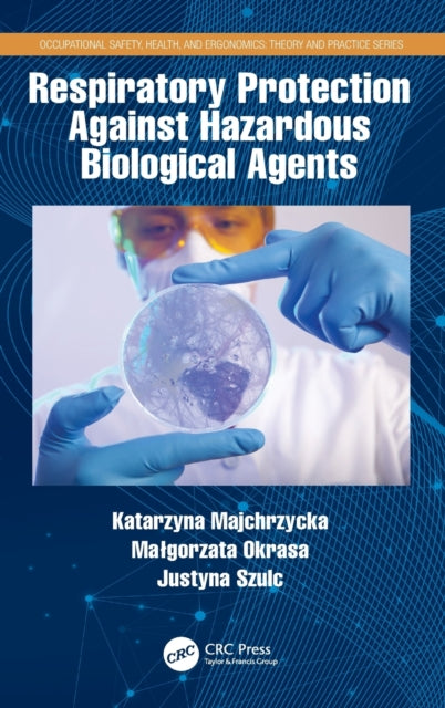 Book cover of: Respiratory Protection Against Hazardous Biological Agents. By: Katarzyna Majchrzycka