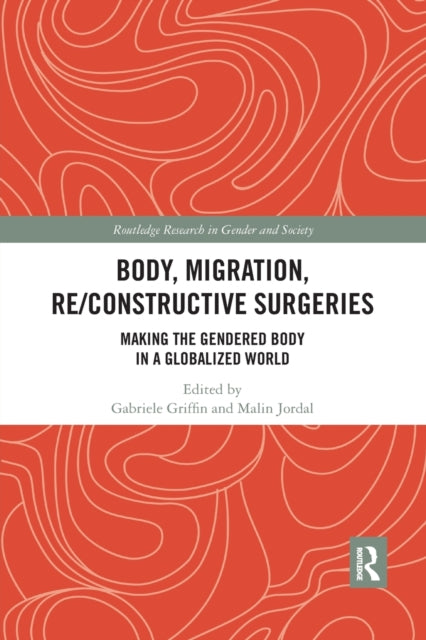 Book cover of: Body, Migration, Re/constructive Surgeries. By: Gabriele Griffin