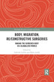 Book cover of: Body, Migration, Re/constructive Surgeries. By: Gabriele Griffin