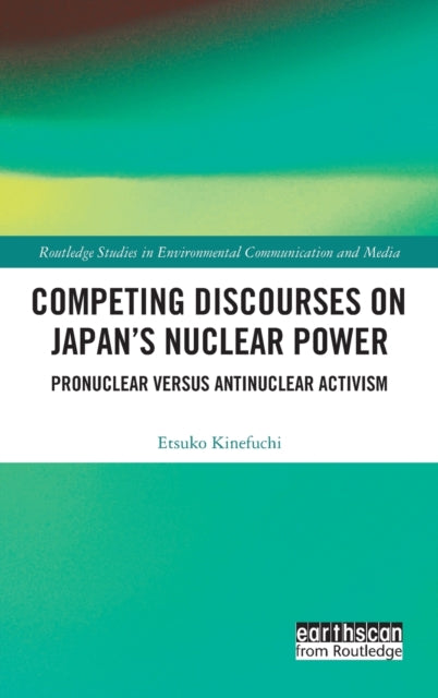 Book cover of: Competing Discourses on Japan?s Nuclear Power. By: Etsuko Kinefuchi