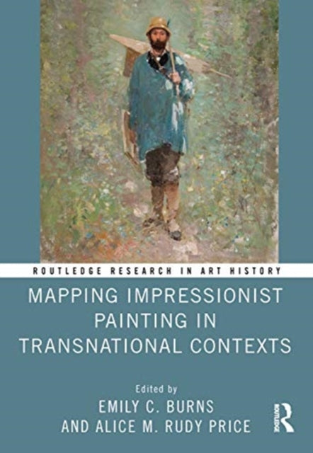 Book cover of: Mapping Impressionist Painting in Transnational Contexts. By: Emily C. Burns