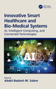 Book cover of: Innovative Smart Healthcare and Bio-Medical Systems. By: Abdel-Badeeh M. Salem