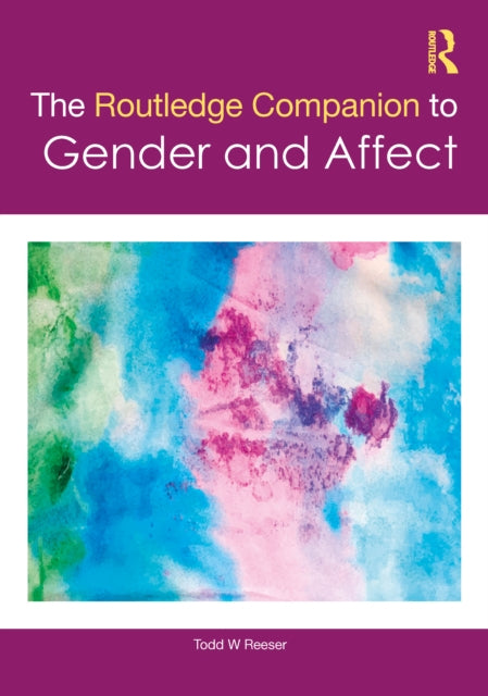 Book cover of: Routledge Companion to Gender and Affect. By: Todd W. Reeser