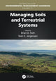 Book cover of: Managing Soils and Terrestrial Systems. By: Brian D. Fath