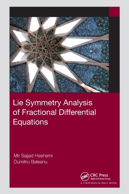 Book cover of: Lie Symmetry Analysis of Fractional Differential Equations. By: Mir Sajjad Hashemi