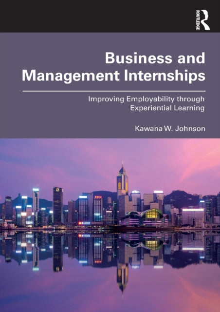 Book cover of: Business and Management Internships. By: Kawana W. Johnson