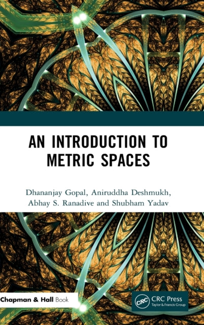 Book cover of: Introduction to Metric Spaces. By: Dhananjay Gopal