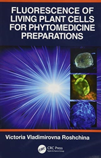 Book cover of: Fluorescence of Living Plant Cells for Phytomedicine Preparations. By: Victoria Vladimirovna Roshchina