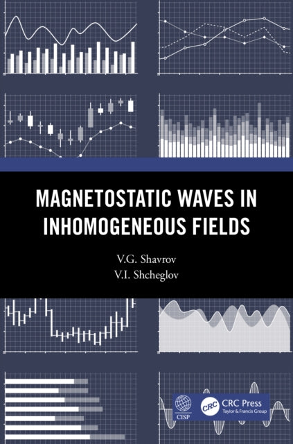 Book cover of: Magnetostatic Waves in Inhomogeneous Fields. By: V. G. Shavrov