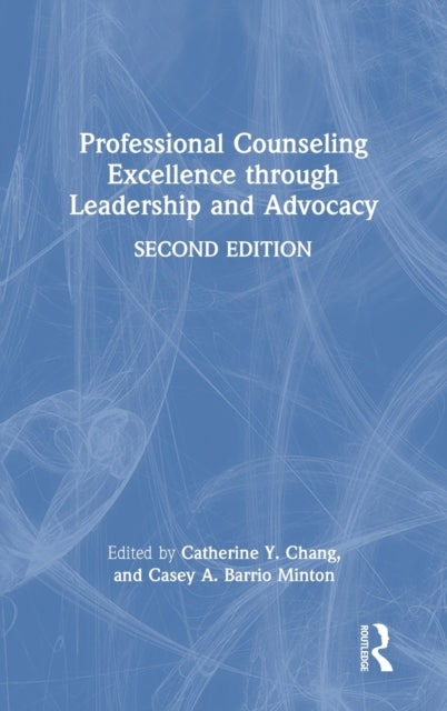 Book cover of: Professional Counseling Excellence through Leadership and Advocacy. By: Catherine Chang